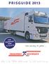 PRISGUIDE 2013. FOR TRANSPORT RING 23 18 24 50 Med eierskap til jobben...