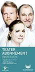 TEATER ABONNEMENT HØSTEN 2010. Kjøp billetter før det ordinære billettsalget starter Billetter til redusert pris Velg de beste plassene i salen