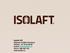 Isolaft AS Eidsvika, N-6264 Tennfjord Telefon: +47 70 30 08 08 E-post: post@isolaft.no Org nr: 986 462 120 www.isolaft.no