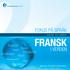 FREMMEDSPRÅKSENTERET FOKUS PÅ SPRÅK SPESIALUTGAVE / NR 4 / NOVEMBER 2007 FRANSK I VERDEN. André Avias, Line Engstrøm og Rolf Tobiassen