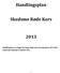 Handlingsplan. Skedsmo Røde Kors. Handlingsplanen er bygget på Norges Røde Kors hovedprogram 2011 2014 vedtatt på landsmøte 9.oktober 2011.