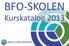 BFO-SKOLEN. Kurskatalog 2013. Befalets Fellesorganisasjon