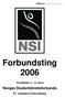 Tilhører:. Forbundsting 2006. Trondheim 3. - 5. mars. Norges Studentidrettsforbunds. 87. ordinære Forbundsting