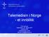 Telemedisin i Norge - et innblikk. GTS-seminar, København, 29. august 2013 Leif Erik Nohr Seksjonsleder, jurist leif.erik.nohr@telemed.