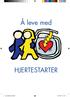 Å leve med HJERTESTARTER. Leve med hjertestarter.indd 1 16.11.2007 14:12:20