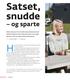 Hva er det motsatte av å spare seg til fant? Bruke seg til krøsus? Satset, snudde. og sparte