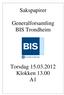 Sakspapirer. Generalforsamling BIS Trondheim. Torsdag 15.03.2012 Klokken 13.00 A1