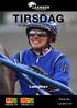 TIRSDAG. Lunsjtrav. 20. januar 2015 kl 13.30 løpsdag 3. Pris kr 25,- Innlevering 13.37 Innlevering 14.12. 1. løp start kl. 13.37