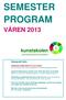 SEMESTER PROGRAM. kunstskolen. www.tromso.kommune.no/kunstskolen