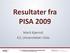 Resultater fra PISA 2009. Marit Kjærnsli ILS, Universitetet i Oslo