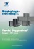 Monteringsrettleiing. Vartdal Veggsystem. Neopor - 20% betre. www.vartdalplast.no. Vartdal Plast avd: Vartdal og Ualand