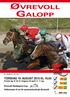 Øvrevoll Galopp TORSDAG 19. AuGuST 2010 KL 18.00 Første løp kl 18.15. Dagens V5-spill: 3. 7. løp Øvrevoll Hestesport Cup