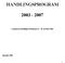 HANDLINGSPROGRAM 2003-2007. Landsstyrets innstillinger til landsmøte 25. 28. november 2002