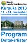 Kursuka 2013 11. - 14. november Quality Hotel Klubben, Tønsberg. Program. Deltakerlister