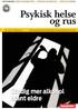 Psykisk helse og rus. Stadig mer alkohol blant eldre. nr. 3-2012 årgang 23. nsfs faggruppe for sykepleiere innen psykisk helse og rus