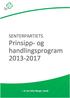 1. SENTERPARTIETS VERDIGRUNNLAG... 4 2. LANGSIKTIG FORVALTNING... 6