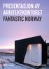 presentasjon av arkitektkontoret fantastic Norway