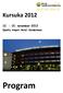 Kursuka 2012. 12. - 15. november 2012. Quality Airport Hotel, Gardermoen. Program