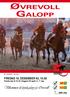 Nr. 37/2010 Kr. 20, FREDAG 10. DESEMBER KL 15.00 Første løp kl 15.10. Dagens V5-spill: 3. 7. løp. Velkommen til førjulsgalopp på Øvrevoll!