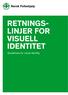 RETNINGS LINJER FOR VISUELL IDENTITET. Guidelines for visual identity