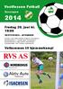 Vestfossen Fotball. Fredag 20. juni kl. 19:00. Velkommen til hjemmekamp! Sesongen VESTFOSSEN - JEVNAKER