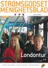 menighetsblad Londontur s 4 #2/2013, årgang 72 s. 3 Gi det videre prosjektet s. 4 Anne Linda slutter s. 8 framtida velges nå!