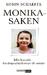 ROBIN SCHAEFER MONIKA-SAKEN. Min historie fra drapsetterforsker til varsler