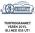 TURPROGRAMMET VÅREN 2015. BLI MED OSS UT!