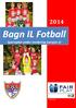 Bagn IL Fotball. Sportsplan under revidering (versjon 1) Bagn Idrettslag Fotball 04.04.2014