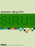 SIRUS. Rusmidler i Norge 2013. SIRUS Statens institutt for rusmiddelforskning