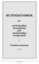 RUTINEHÅNDBOK. for. postbehandling journalføring arkiv saksbehandling utvalgsarbeid. Notodden kommune. Notodden kommune