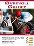 TORSDAG 28. JUNI 2012 KL. 18.00. Velkommen til Øvrevoll! Årets første 2-årsløp. Første løp kl. 18.20. V5A: 3. 7. løp. Nr. 12/2012 Kr.