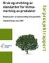 Bruk og utvikling av standarder for klimamerking. forprosjektrapport. Redskap for en bærekraftig klimapolitikk. Standard Norge, mars 2009