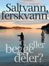 Saltvann, ferskvann. eller. begge deler?