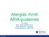 Allergisk rhinitt ARIA guidelines. Ola Storrø Spes. allmennmedisin, ph.d. Edda legesenter, Trondheim Førsteamanuensis, ISM, NTNU