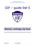GIF-guidene informasjon for våre medlemmer, lagledere, trenere og tillitsvalgte. GIF guide Del 5. Baner, anlegg og hus