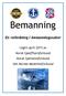 Bemanning. En veiledning i bemanningssaker. Utgitt april 2015 av Norsk Sjøoffisersforbund Norsk Sjømannsforbund Det Norske Maskinistforbund