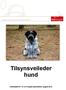 Tilsynsveileder hund Utarbeidet for TA av Prosjekt dyrevelferd, august 2014