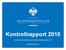 Kontrollrapport 2010. Resultatene fra mindreåriges forsøk på å kjøpe alkohol i dagligvarebutikker i 2010. www.skjenkekontrollen.no