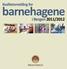 Kvalitetsmelding for. barnehagene. i Bergen 2011/2012