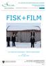 FISK+FILM. Den kulturelle skolesekken - BESTILLINGSTILBUD. Skoleinfo/skuvladieđut BESTILLING/DIŊGON. på turné 24.-27. mars 2014