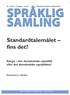 SPRÅKLIG SAMLING. Standardtalemålet fins det? Kongo den demokratiske republikk eller den demokratiske republikken? Dachsrevy n i Oschlo