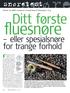 fluesnøre eller spesialsnøre for trange forhold Test: 6 WF-snører med kort klump i # 5 Ditt første