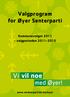 Valgprogram for Øyer Senterparti. Kommunevalget 2011 - valgperioden 2011-2015. Vi vil noe. med Øyer! www.senterpartiet.no/oyer