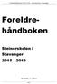 Foreldrehåndboken 2015-2016 Steinerskolen i Stavanger. Foreldrehåndboken. Steinerskolen i Stavanger 2015-2016 REVIDERT 17.11.2015.