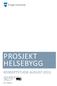 PROSJEKT HELSEBYGG KONSEPTSTUDIE AUGUST 2013