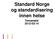 Standard Norge og standardisering innen helse Temamøte 2012-03-14