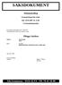 SAKSDOKUMENT. Møteinnkalling. Formannskapet har møte den 28.03.2007 kl. 11.00 i Formannskapssalen. Tilleggs Saksliste