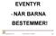 EVENTYR - NÅR BARNA BESTEMMER! Stjernegruppa 2010-2011 Prosjekt: Eventyret om Pannekaka Side 1