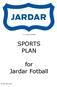 www.jardar.no/fotball SPORTS PLAN for Jardar Fotball 20 april 2011 (GH)